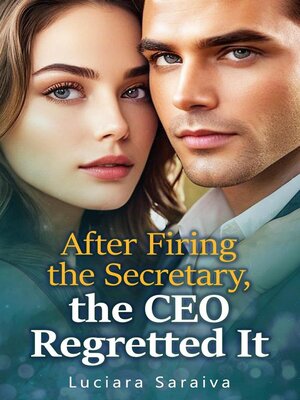 cover image of After Firing the Secretary, the CEO Regretted It